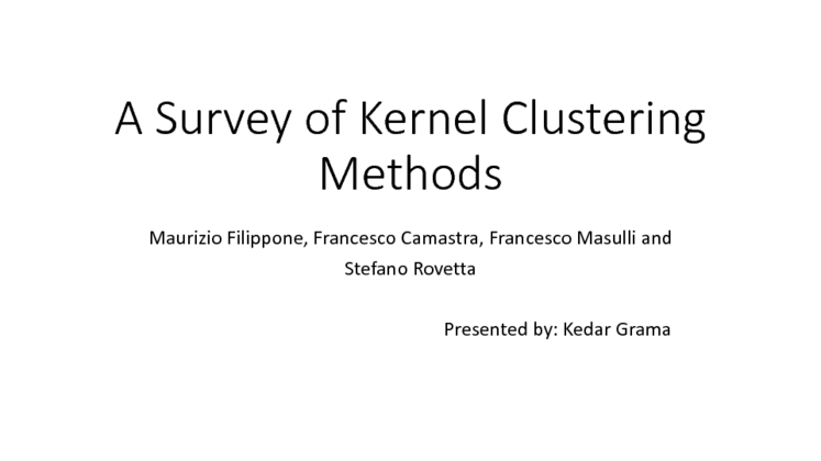 (Powerpoint) A Survey of Kernel Clustering Methods