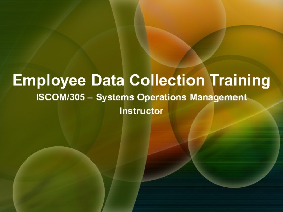 iscom305 wk 1 Employee Data Collection Training