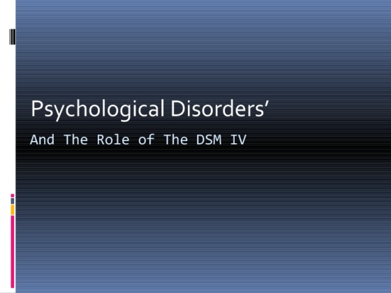 PSY 210 Week 8 Assignment Psychological Disorders Presentation