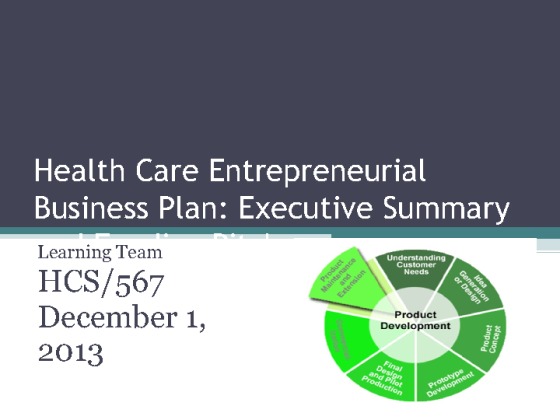   HCS 567 Week 6 Health Care Entrepreneurial Business Plan: Executive...