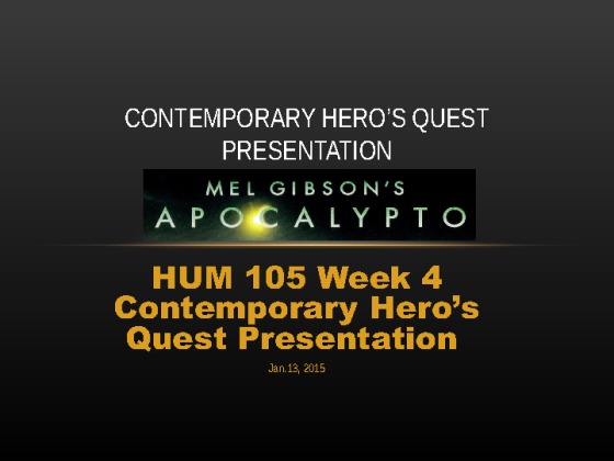   HUM 105 Week 4 Contemporary Hero�s Quest Presentation [10 slides +...